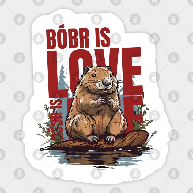 Bóbr is Love Bóbr is Life | Bobr Bober Beaver Biber Sticker by It_is_Okay